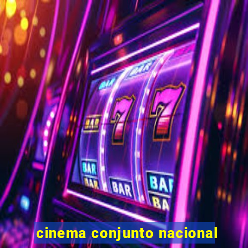 cinema conjunto nacional